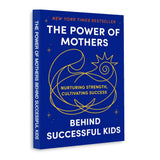 The Power of Mothers Behind Successful Kids: Nurturing Strength and Cultivating Success, Book 3 physical printed book product image 1, ISBN 9798904668389