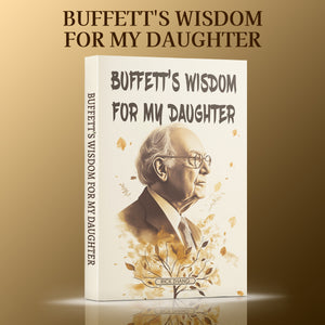 Buffett’s Wisdom for My Daughter, Timeless Book of Life Lessons, Success Mindset, and Personal Growth for Adults