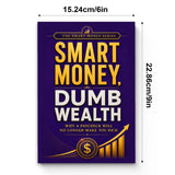 The Smart Money Series: Smart Money, Dumb Wealth physical printed book product image 5, ISBN 9798904666781