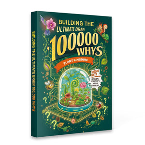 100000 Whys Plant Kingdom Science Book for Kids, Building the Ultimate Brain Fun STEM Learning Encyclopedia with Plant Facts and Curious Questions