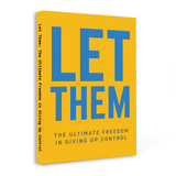 Let Them, The Ultimate Freedom in Giving Up Control, Emotional Independence Guide, Self-Peace, Boundaries and Personal Growth Reading