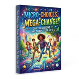 Ages 12-18 self-improvement book for habits, decisions, and confidence