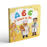 I Want to Be…: A Fun Alphabet Book of Jobs for Kids