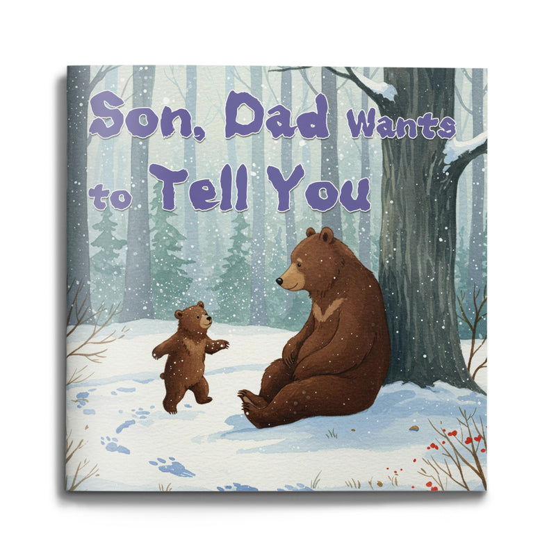 Son, Dad Wants to Tell You, Father and Son Picture Book for Kids, Heartwarming Family Story Book for Love, Guidance, and Emotional Bonding