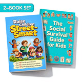 Raise Children Street-smart + the Social Survival Guide for Kids: 2-Book Set main cover and printed book set view, image 1, bundle ISBN 9798900668499