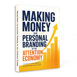 Making Money via Personal Branding in the Attention Economy, Personal Brand Growth Guide, Audience Building, Monetization Strategy and Digital Influence