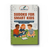 Sudoku for Smart Kids, Logic Puzzle Workbook for Children, Number Reasoning Practice, Focus Training, Problem-Solving Skills, and Brain-Building Learning Fun