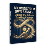 Becoming Your Own Banker, Personal Finance and Infinite Banking Concept Guide for Wealth Building, Financial Control, Cash Flow Strategy, and Long-Term Prosperity