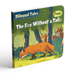 The Fox Without a Tail Bilingual Storybook for Kids, English and Spanish Picture Book, Classic Animal Fable for Early Reading, Language Learning and Bedtime Reading