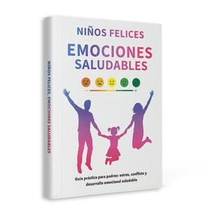 Niños Felices Emociones Saludables, Spanish Emotional Wellness Book for Children, Family Guide for Healthy Feelings, Stress Support, and Positive Emotional Development