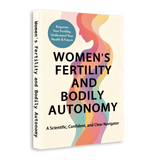 Women’s Fertility and Bodily Autonomy, Scientific Women’s Health Guide, Reproductive Choices, Body Confidence and Clear Decision-Making Book