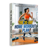 The 30-Day Home Workout Plan, At-Home Fitness Guide for Young Adults, Daily Exercise, Healthy Habits, Energy Boost, and Body Transformation