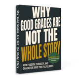 Standing product view of Why Good Grades Are Not the Whole Story