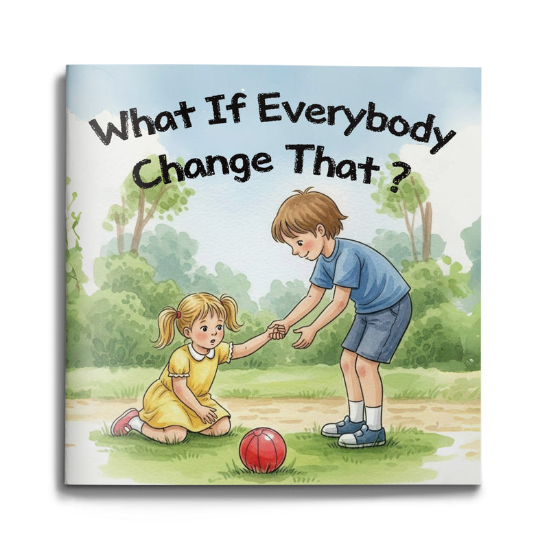 What If Everybody Changed That picture book cover