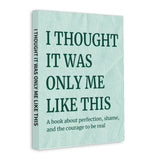 Standing product view of I Thought It Was Only Me Like This