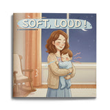 Soft Loud opposites picture book for toddlers cover