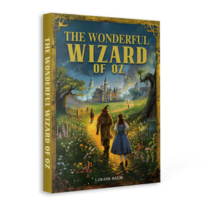 The Wonderful Wizard of Oz Classic Novel for Kids and Adults, Magical Adventure Story, L. Frank Baum Literary Book