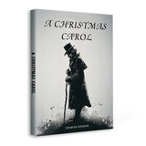 A Christmas Carol Classic Holiday Novel