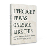 I Thought It Was Only Me Like This self-acceptance book cover
