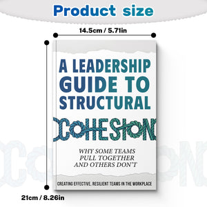 A Leadership Guide to Structural Cohesion, Team Building and Workplace Leadership Book for Stronger Collaboration, Trust, and Resilient Organizational Growth