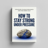 Desk flat-lay photo of How to Stay Strong Under Pressure