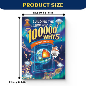 100000 Whys Planet Earth Science Book for Kids, Building the Ultimate Brain Fun STEM Learning Encyclopedia with Earth Facts and Curious Questions