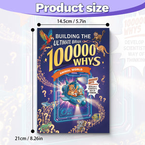 100000 Whys Animal World Science Book for Kids, Building the Ultimate Brain Fun STEM Learning Encyclopedia with Animal Facts and Curious Questions