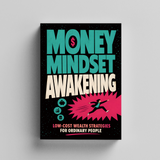 Money Mindset Awakening, Low-Cost Wealth Strategies for Ordinary People, Financial Awareness, Smart Spending and Personal Growth Guide