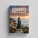 Goodbye People-Pleaser, Women’s Self-Worth and Boundary Setting Book, Confidence, Emotional Independence and Healthy Relationship Guide