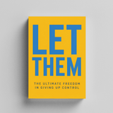 Let Them, The Ultimate Freedom in Giving Up Control, Emotional Independence Guide, Self-Peace, Boundaries and Personal Growth Reading