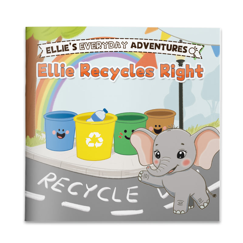 Ellie Recycles Right Children’s Picture Book, Little Ellie Everyday Adventures Storybook About Recycling, Earth Care, and Good Everyday Habits