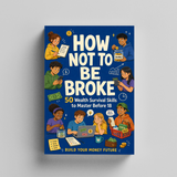 Standing product view of How Not to Be Broke printed money skills book