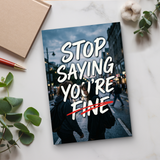 Stop Saying You’re Fine, Teen and Young Adult Emotional Wellness Book with Honest Self-Reflection, Mental Health Awareness, Healing Support, and Personal Growth Reading