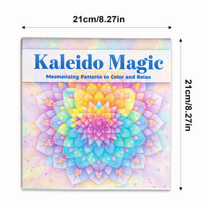 Kaleido Magic, Adult Coloring Book with Mesmerizing Patterns to Color and Relax, Kaleidoscope Style Art for Stress Relief, Mindful Creativity, and Calming Coloring Fun