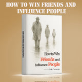How to Win Friends and Influence People: People Skills and Social Confidence Classic