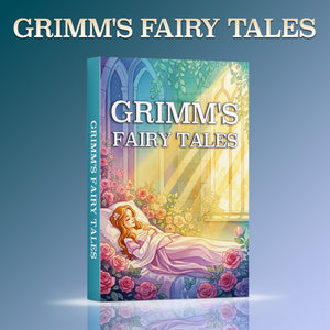 The Complete Grimm’s Fairy Tales Classic Book, Magical Folk and Fairy Stories for Readers and Collectors