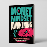 Money Mindset Awakening, Low-Cost Wealth Strategies for Ordinary People, Financial Awareness, Smart Spending and Personal Growth Guide