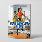 The 30-Day Home Workout Plan, At-Home Fitness Guide for Young Adults, Daily Exercise, Healthy Habits, Energy Boost, and Body Transformation