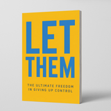 Let Them, The Ultimate Freedom in Giving Up Control, Emotional Independence Guide, Self-Peace, Boundaries and Personal Growth Reading