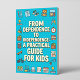 Printed kids life skills guide for moving from dependence to everyday readiness