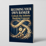 Becoming Your Own Banker, Personal Finance and Infinite Banking Concept Guide for Wealth Building, Financial Control, Cash Flow Strategy, and Long-Term Prosperity