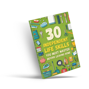 30 Independent Life Skills You Must Master Before Leaving Home, Practical Teen Guide to Self-Care, Money Basics, Daily Tasks and Real-Life Responsibility