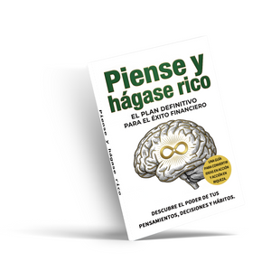 Piense y Hágase Rico, Libro de Crecimiento Personal y Mentalidad para el Éxito Financiero, Desarrollo de Hábitos, Toma de Decisiones, y Superación Personal