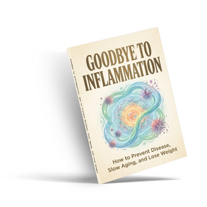 Goodbye to Inflammation, Wellness Guide to Prevent Disease, Slow Aging and Lose Weight, Healthy Lifestyle Book for Everyday Body Care
