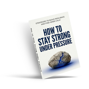 How to Stay Strong Under Pressure, Resilience and Stress Management Book, Practical Guide for Inner Calm, Mental Strength and Emotional Balance