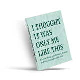 I Thought It Was Only Me Like This self-acceptance book cover