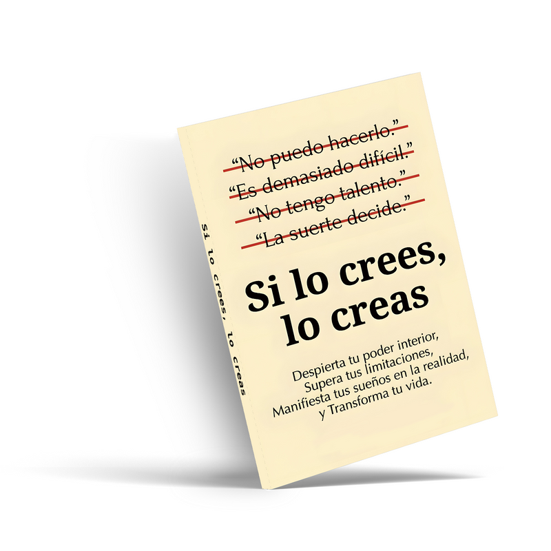 Si lo crees lo creas mentalidad positiva book cover