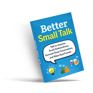 Better Small Talk Communication Guide, Practical Book for Conversation Skills, Social Confidence and Making Friends