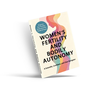 Women’s Fertility and Bodily Autonomy, Scientific Women’s Health Guide, Reproductive Choices, Body Confidence and Clear Decision-Making Book