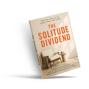 The Solitude Dividend, Quiet Living and Inner Peace Guide, Self-Reliance, Emotional Clarity and Personal Growth Reading for Living Alone